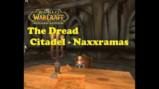 World of Warcraft Quests  The Dread Citadel  Naxxramas [upl. by Ivens480]