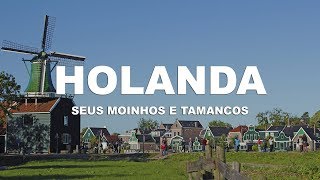 Holanda seus moinhos e tamancos  Holanda l Ep 5 [upl. by Eirrek]