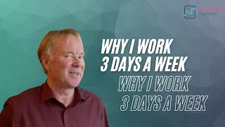 Why I work three days a week [upl. by Zelikow]