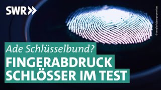 FingerabdruckSchlösser – wie viel Sicherheit wird geboten  Marktcheck SWR [upl. by Renny]