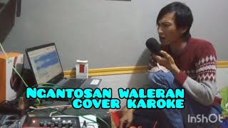 ngantosan waleran cover karoke home recording Ujang coplok [upl. by Ethelstan]