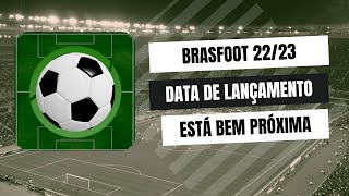 BRASFOOT NOTÍCIAS  LANÇAMENTO PRÓXIMO  BRASFOOT 2223  ATUALIZAÇÃO JULHO  BRASIL [upl. by Akinimod927]