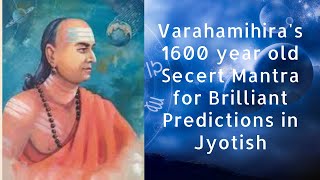 Varahamihiras 1600 year old Secert Mantra for Brilliant Predictions in Jyotish [upl. by Eelyr]