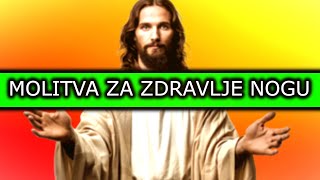 MOLITVA ZA ZDRAVLJE NOGU  MOLITVA ZA TJELESNO ZDRAVLJE [upl. by Yticilef693]