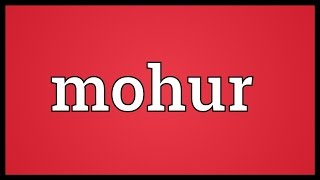 Mohur Meaning [upl. by Suirad691]