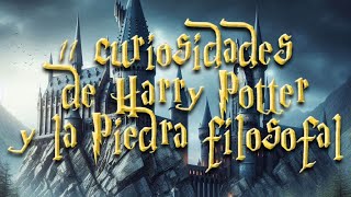 11 curiosidades de Harry Potter y la Piedra filosofal [upl. by Naesyar611]