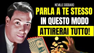 È Così che devi PARLARE A TE STESSO PER RENDERE TUTTO REALTÀ  Neville Goddard [upl. by Yvon770]