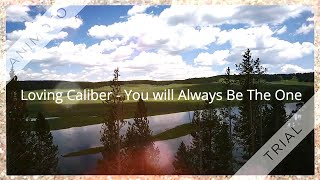 Loving Caliber  You Will Always Be The One Official Lyric Video [upl. by Ybbob]