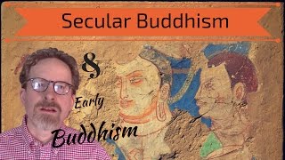 Early Buddhism amp Secular Buddhism [upl. by Pyne]