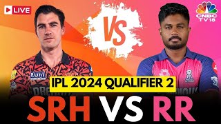 IPL 2024 Qualifier 2 LIVE SRH Vs RR  Sunrisers Hyderabad Vs Rajasthan Royals LIVE Score  N18L [upl. by Ahsiena]