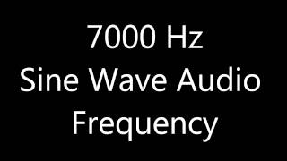 7000 Hz 7 kHz Sine Wave Sound Frequency Tone [upl. by Remmus]