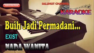 BUIH JADI PERMADANI ll KARAOKE MALAYSIA ll EXSIST ll NADA WANITA BESDO [upl. by Grane]