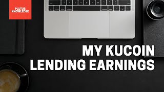 My Kucoin Lending Earnings after 8 months [upl. by Aseen]