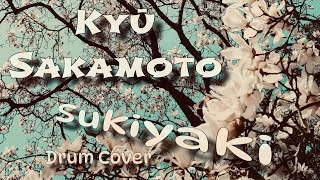 Kyū Sakamoto  Sukiyaki Drum Cover [upl. by Ruthe845]