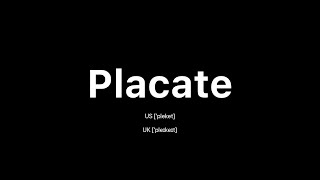 How to Pronounce Placate 🇺🇸 American English vs 🇬🇧 British English [upl. by Akeimahs]