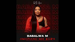 Babalwa M  Amapiano Mix 2024  DJ Ace ♠️ [upl. by Wheelwright482]