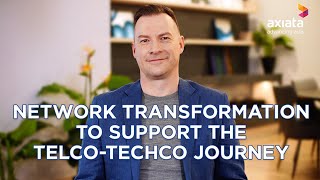 Network Transformation To Support The TelcoTechCo Journey [upl. by Neal]