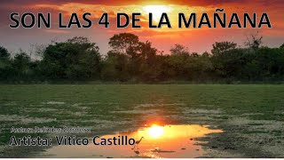 Son las 4 de mañana  Vitico Castillo Letra [upl. by Amle]