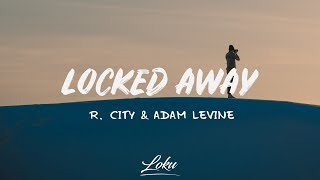 R City  Locked Away Lyrics ft Adam Levine [upl. by Kraft]