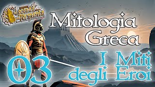 Mitologia Greca 03  Audiolibro I miti degli eroi parte 2 [upl. by Lingwood]