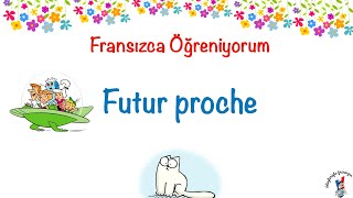 Fransızca Öğreniyorum 43 Futur proche  Gelecek Zaman [upl. by Novar]