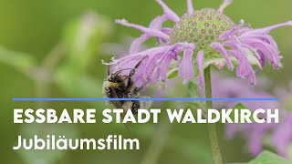 Essbare Stadt Waldkirch Jubiläumsfilm [upl. by Gridley]