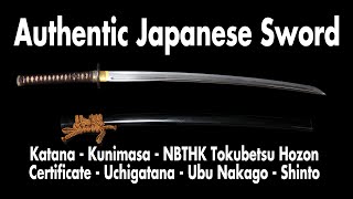 Katana  Kunimasa  NBTHK Tokubetsu Hozon Certificate  UchigatanaShirasaya Koshirae  Ubu  Shinto [upl. by Analaj]