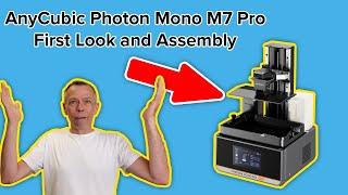 AnyCubic Photon Mono M7 Pro First Look and Assembly [upl. by Orest]