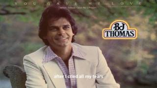 BJ Thomas  You gave me love [upl. by Peggi211]