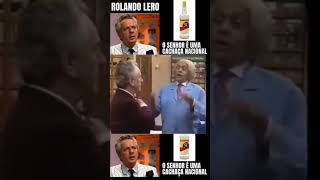 Rolando Lero O senhor é uma cachaça Nacional Parte 2 [upl. by Ltsyrk510]