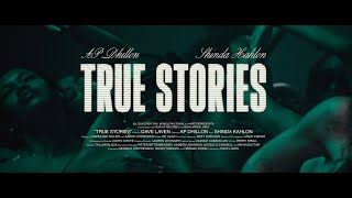 True Stories  AP Dhillon  Shinda Kahlon Official Music Video [upl. by Esirehs]