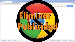 Eliminar publicidad de Google Chrome 2017 [upl. by Arihs]