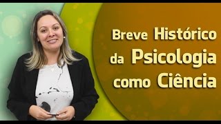 AULA 1  Breve Histórico da Psicologia como Ciência  CRP 1204679 [upl. by Anelhtac]