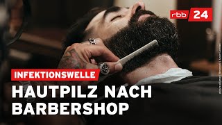 Barbershops Ansteckender Hautpilz verbreitet sich [upl. by Eynahpets]