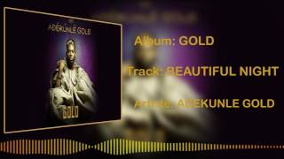 Adekunle Gold  Beautiful Night Official Audio [upl. by Atinaej]