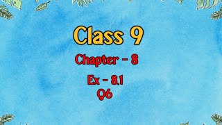 Class 9 l Maths l Ex 81 l Q6 NCERT [upl. by Zebe]