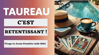 Taureau Cest une Sacrée Victoire  Tirage En Avant Première Août 2024 🔮 [upl. by Sims]