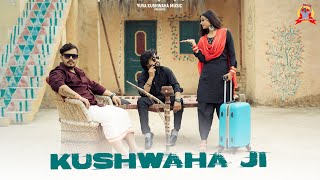 Official KUSHWAHA JI New Haryanvi  Hindi Full Superhit Song  Ashok Kushwaha  Shivu Jain [upl. by Yenttirb]