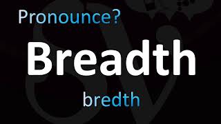 How to Pronounce Breadth CORRECTLY [upl. by Aitekram90]