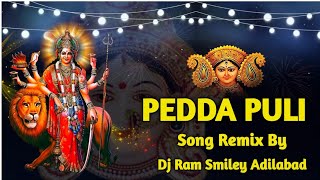 🚦🚨Pedda Puli Song Remix By Dj Ram Smiley Adilabad🔊🎧 [upl. by Anyah]