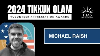 Honoring Michael Raish  HIAS PAs 2024 Tikkun Olam Volunteer Appreciation Awards [upl. by Hguh]