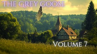 The Grey Goose Volume 7 [upl. by Navillus167]