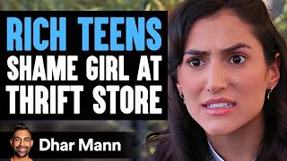 Rich Teens SHAME GIRL At THRIFT STORE They Live To Regret It  Dhar Mann [upl. by Jayne]