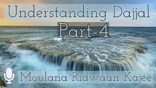 Understanding Dajjal Part4  Moulana Ridwaan Kajee [upl. by Elraet]