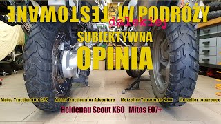 OPONY DO WSZYSTKIEGO  Heidenau Scout K60 Motoz GPS Motoz Adventure Michelin Anake  Mitas E07 [upl. by Llib197]