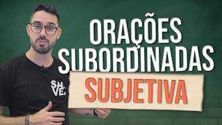 O que são ORAÇÕES SUBORDINADAS subjetiva [upl. by Emelun]