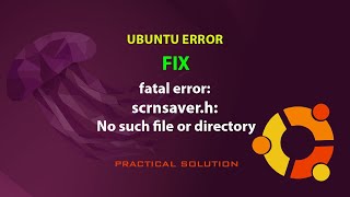 UBUNTU FIX fatal error scrnsaverh No such file or directory [upl. by Neicul325]