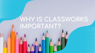 Why is Classworks Important for Students [upl. by Atikam]