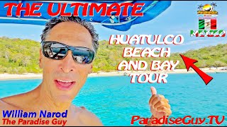 The Ultimate Huatulco Mexico Beach and Bay Tour with The Paradise Guy [upl. by Akinorev]