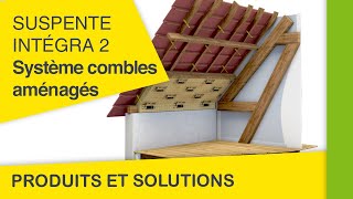 Suspente Intégra 2 la solution pour isoler des combles aménagés  Les Produits et Solutions Isover [upl. by Rimidalg]